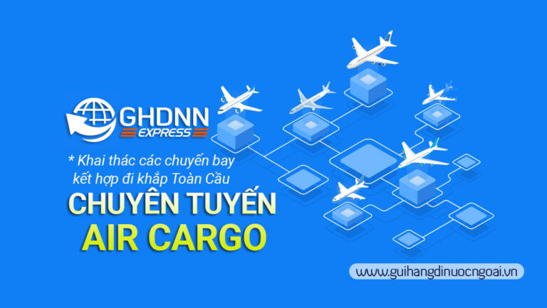 Dịch vụ vận chuyển Chuyên Tuyến bằng hàng không