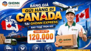 Bảng giá gửi hàng từ Việt Nam đi Canada