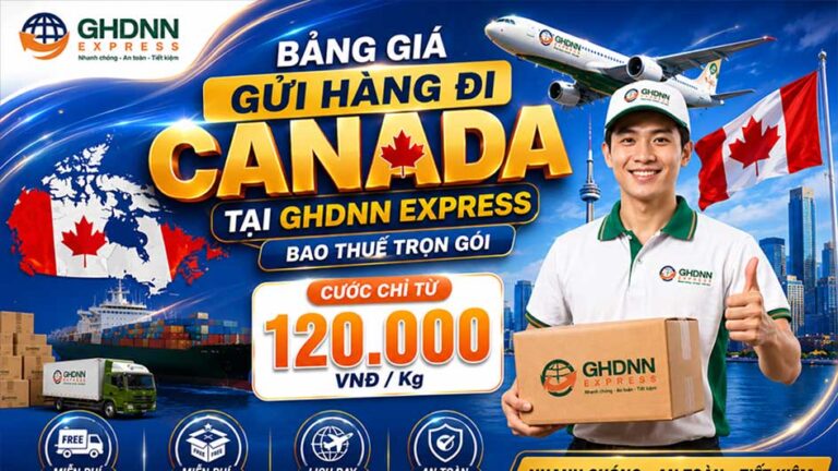 Bảng giá gửi hàng từ Việt Nam đi Canada