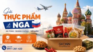 Gửi thực phẩm đi Nga nhanh chóng, an toàn, tiết kiệm