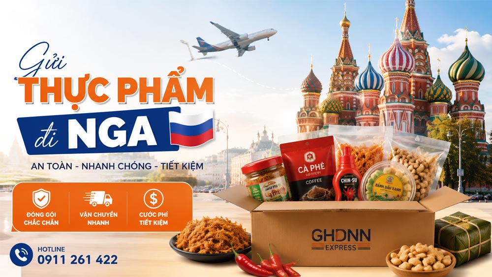 Gửi thực phẩm đi Nga nhanh chóng, an toàn, tiết kiệm