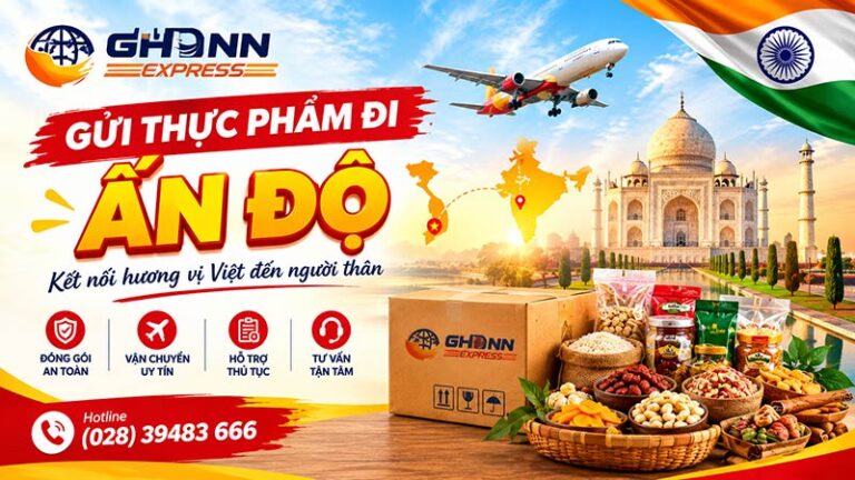 Gửi Thực Phẩm Đi Ấn Độ - Uy Tín, Đúng Hẹn