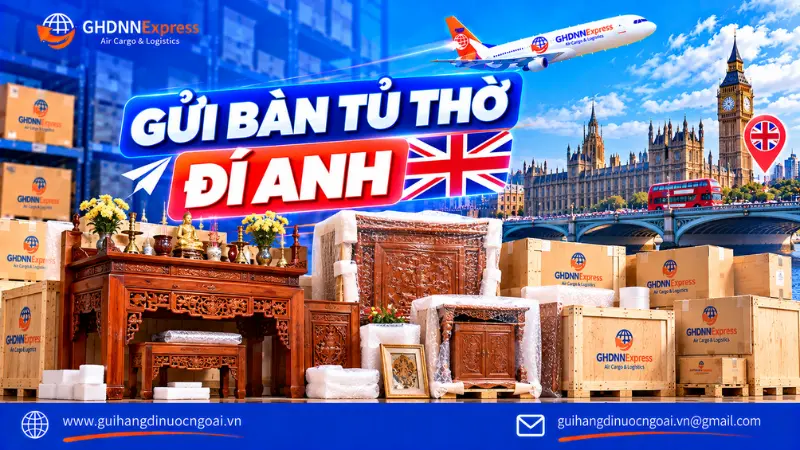 Gửi bàn tủ thờ đi Anh