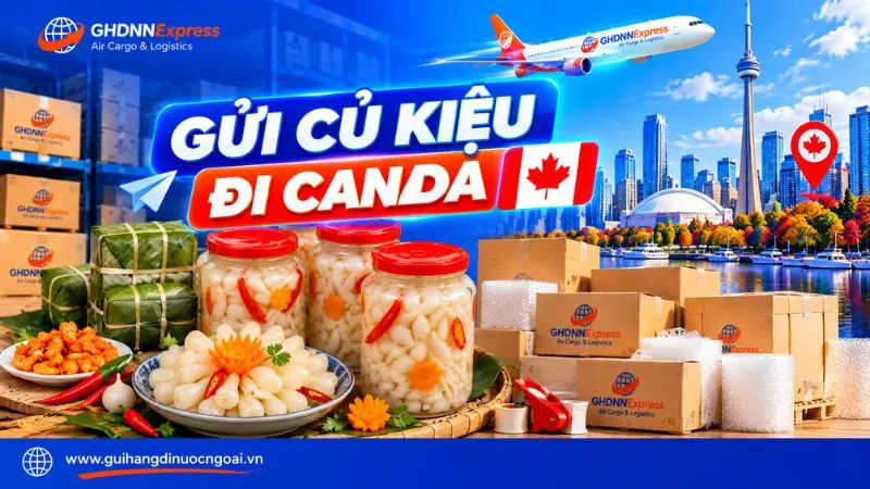 Gửi củ kiệu đi Canada