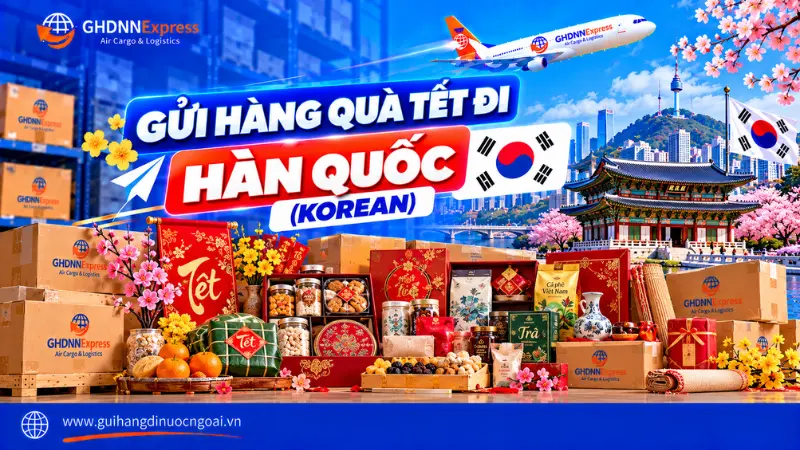 Gửi hàng quà tết đi Hàn Quốc