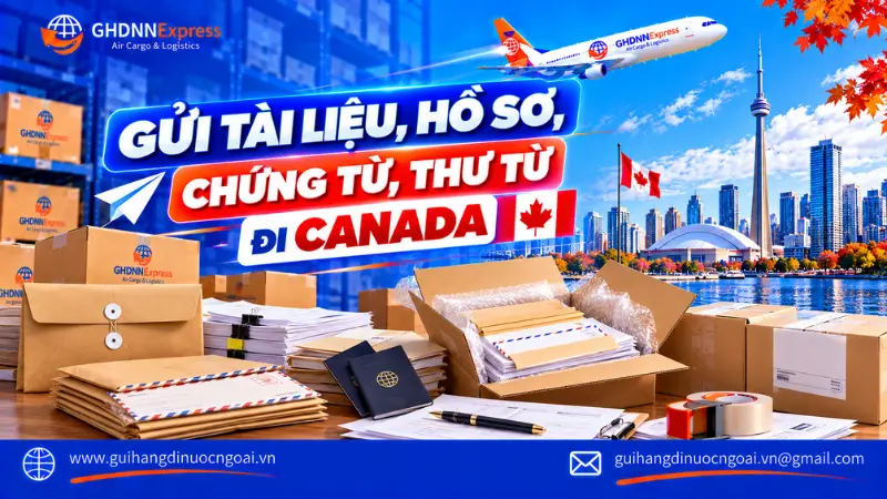 Gửi hồ sơ, tài liệu, chứng từ, thư từ đi Canada