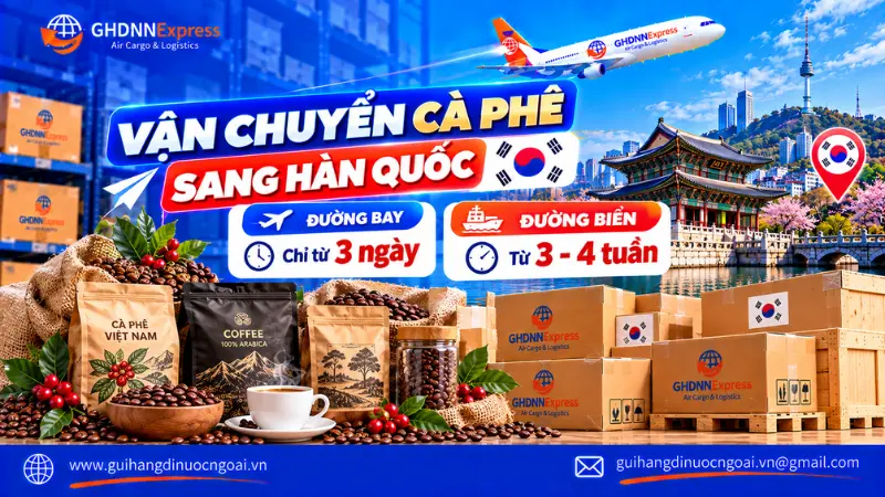Vận chuyển cà phê sang Hàn Quốc chỉ từ 3 ngày